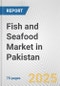 Fish and Seafood Market in Pakistan: Business Report 2024 - Product Thumbnail Image