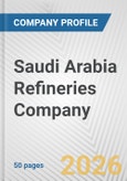 Saudi Arabia Refineries Company Fundamental Company Report Including Financial, SWOT, Competitors and Industry Analysis- Product Image