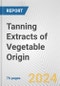 Tanning Extracts of Vegetable Origin: European Union Market Outlook 2021 and Forecast till 2026 - Product Thumbnail Image