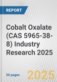 Cobalt Oxalate (CAS 5965-38-8) Industry Research 2025: Global and Regional Market Trends 2019-2024 and Forecast to 2029- Product Image
