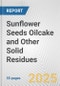 Sunflower Seeds Oilcake and Other Solid Residues: European Union Market Outlook 2023-2027 - Product Image