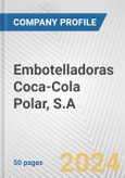Embotelladoras Coca-Cola Polar, S.A. Fundamental Company Report Including Financial, SWOT, Competitors and Industry Analysis- Product Image