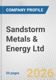Sandstorm Metals & Energy Ltd. Fundamental Company Report Including Financial, SWOT, Competitors and Industry Analysis- Product Image