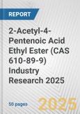 2-Acetyl-4-Pentenoic Acid Ethyl Ester (CAS 610-89-9) Industry Research 2025: Global and Regional Market Trends 2019-2024 and Forecast to 2029- Product Image
