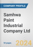 Samhwa Paint Industrial Company Ltd. Fundamental Company Report Including Financial, SWOT, Competitors and Industry Analysis- Product Image