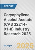 Caryophyllene Alcohol Acetate (CAS 32214-91-8) Industry Research 2025: Global and Regional Market Trends 2019-2024 and Forecast to 2029- Product Image