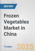 Frozen Vegetables Market in China: Business Report 2024- Product Image