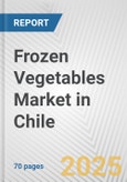 Frozen Vegetables Market in Chile: Business Report 2024- Product Image