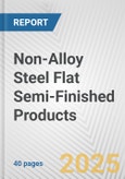 Non-Alloy Steel Flat Semi-Finished Products: European Union Market Outlook 2023-2027- Product Image