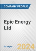 Epic Energy Ltd Fundamental Company Report Including Financial, SWOT, Competitors and Industry Analysis- Product Image