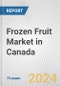 Frozen Fruit Market in Canada: Business Report 2024 - Product Thumbnail Image