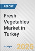 Fresh Vegetables Market in Turkey: Business Report 2025- Product Image