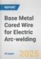 Base Metal Cored Wire for Electric Arc-welding: European Union Market Outlook 2023-2027 - Product Image