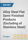 Alloy Steel Flat Semi-Finished Products (Excluding of Stainless Steel): European Union Market Outlook 2023-2027- Product Image