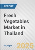 Fresh Vegetables Market in Thailand: Business Report 2025- Product Image