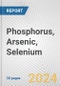 Phosphorus, Arsenic, Selenium: European Union Market Outlook 2023-2027 - Product Thumbnail Image