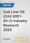 Cod Liver Oil (CAS 8001-69-2) Industry Research 2025: Global and Regional Market Trends 2019-2024 and Forecast to 2029 - Product Image