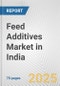 Feed Additives Market in India: Business Report 2024 - Product Image