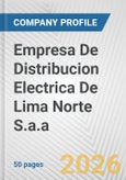 Empresa De Distribucion Electrica De Lima Norte S.a.a. Fundamental Company Report Including Financial, SWOT, Competitors and Industry Analysis- Product Image