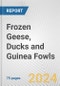 Frozen Geese, Ducks and Guinea Fowls: European Union Market Outlook 2023-2027 - Product Thumbnail Image