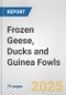 Frozen Geese, Ducks and Guinea Fowls: European Union Market Outlook 2023-2027 - Product Thumbnail Image