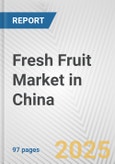 Fresh Fruit Market in China: Business Report 2025- Product Image