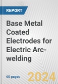 Base Metal Coated Electrodes for Electric Arc-welding: European Union Market Outlook 2023-2027- Product Image