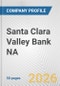 Santa Clara Valley Bank NA Fundamental Company Report Including Financial, SWOT, Competitors and Industry Analysis - Product Thumbnail Image