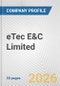 eTec E&C Limited Fundamental Company Report Including Financial, SWOT, Competitors and Industry Analysis - Product Thumbnail Image