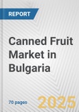 Canned Fruit Market in Bulgaria: Business Report 2024- Product Image