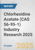 Chlorhexidine Acetate (CAS 56-95-1) Industry Research 2025: Global and Regional Market Trends 2019-2024 and Forecast to 2029- Product Image