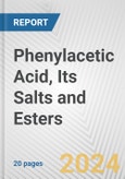 Phenylacetic Acid, Its Salts and Esters: European Union Market Outlook 2023-2027- Product Image