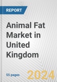 Animal Fat Market in United Kingdom: Business Report 2024- Product Image