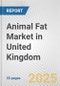 Animal Fat Market in United Kingdom: Business Report 2024 - Product Image