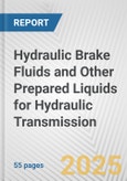 Hydraulic Brake Fluids and Other Prepared Liquids for Hydraulic Transmission: European Union Market Outlook 2023-2027- Product Image