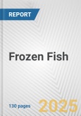 Frozen Fish: European Union Market Outlook 2023-2027- Product Image