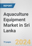 Aquaculture Equipment Market in Sri Lanka: Business Report 2024- Product Image