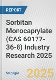 Sorbitan Monocaprylate (CAS 60177-36-8) Industry Research 2025: Global and Regional Market Trends 2019-2024 and Forecast to 2029- Product Image