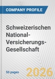 Schweizerischen National-Versicherungs-Gesellschaft Fundamental Company Report Including Financial, SWOT, Competitors and Industry Analysis- Product Image