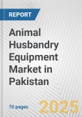 Animal Husbandry Equipment Market in Pakistan: Business Report 2024- Product Image