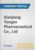 Qianjiang Yongan Pharmaceutical Co., Ltd. Fundamental Company Report Including Financial, SWOT, Competitors and Industry Analysis- Product Image