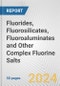 Fluorides, Fluorosilicates, Fluoroaluminates and Other Complex Fluorine Salts: European Union Market Outlook 2023-2027 - Product Thumbnail Image