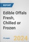 Edible Offals Fresh, Chilled or Frozen: European Union Market Outlook 2023-2027 - Product Thumbnail Image