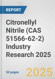 Citronellyl Nitrile (CAS 51566-62-2) Industry Research 2025: Global and Regional Market Trends 2019-2024 and Forecast to 2029- Product Image