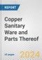 Copper Sanitary Ware and Parts Thereof: European Union Market Outlook 2023-2027 - Product Image