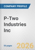 P-Two Industries Inc. Fundamental Company Report Including Financial, SWOT, Competitors and Industry Analysis- Product Image