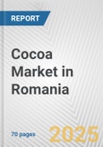 Cocoa Market in Romania: Business Report 2024- Product Image