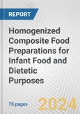 Homogenized Composite Food Preparations for Infant Food and Dietetic Purposes: European Union Market Outlook 2023-2027- Product Image