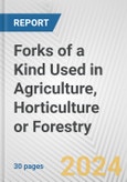 Forks of a Kind Used in Agriculture, Horticulture or Forestry: European Union Market Outlook 2023-2027- Product Image