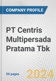 PT Centris Multipersada Pratama Tbk Fundamental Company Report Including Financial, SWOT, Competitors and Industry Analysis- Product Image